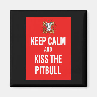 Aimant Restez calme et baisez le Pitbull