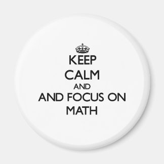 Aimant Restez calme et concentrez-vous sur les mathématiq