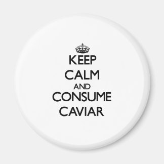 Aimant Restez calme et consommez du caviar