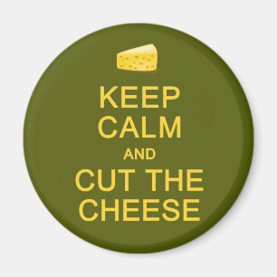 Aimant Restez Calme Et Coupez L'Aimant Fromage