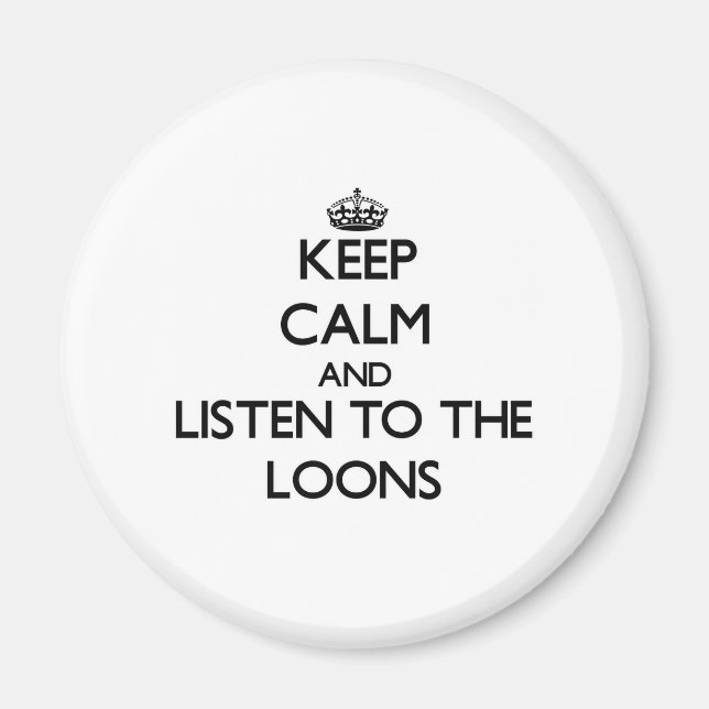 Aimant Restez calme et écoutez les Loons (Devant)