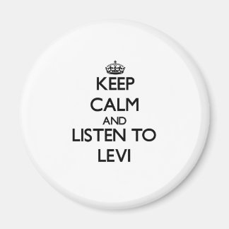 Aimant Restez calme et écoutez Levi