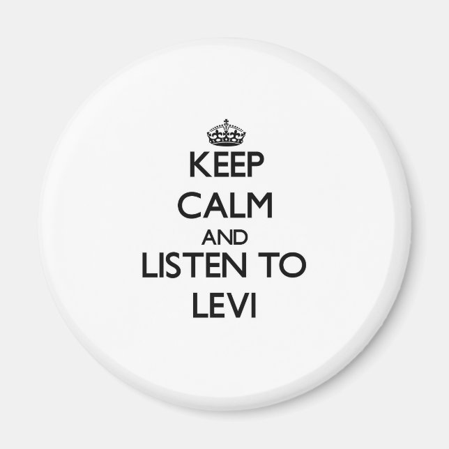 Aimant Restez calme et écoutez Levi (Devant)