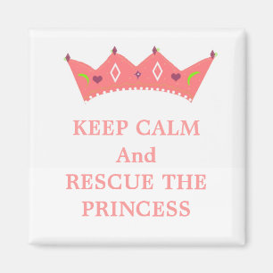 Aimant Restez calme et Secourez la Princesse