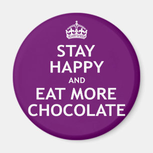 Aimant Restez heureux et mangez de plus de chocolat