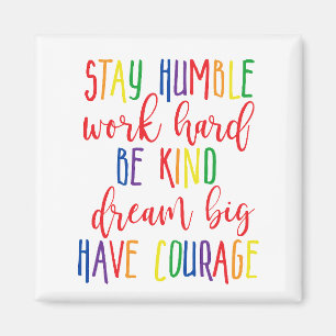 Aimant Restez humble Travail dur Rêve type Gros Ont Coura