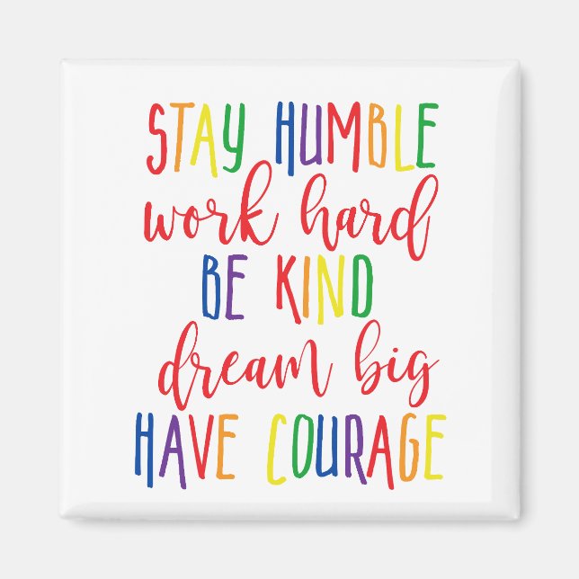 Aimant Restez humble Travail dur Rêve type Gros Ont Coura (Devant)