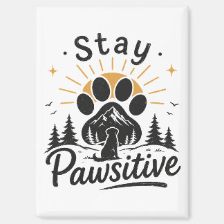 Aimant Restez Pawsitif