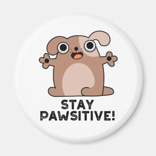 Aimant Restez Pawsitive Positive Chien Pun