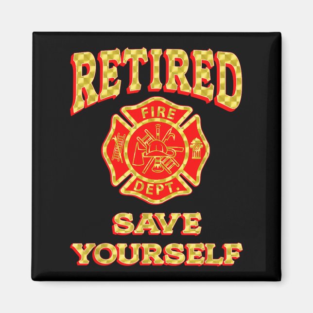 Aimant Retired Save Yourself Funny Fireman Retirement Vin (Devant)