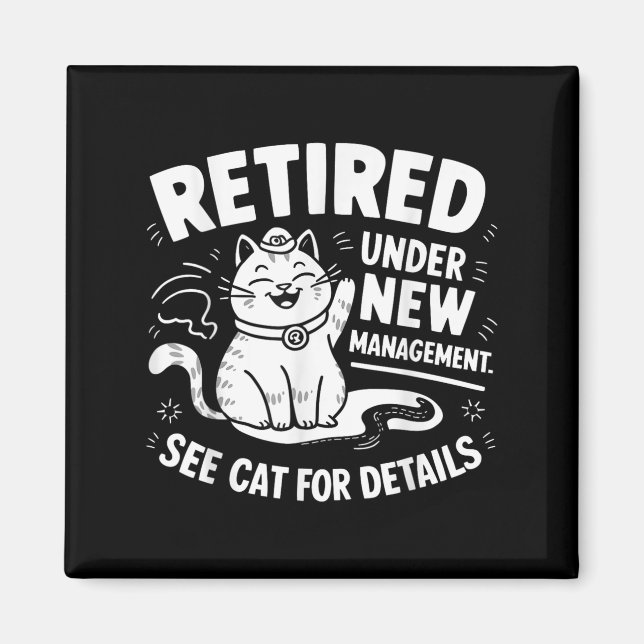 Aimant Retired Under New Management - Funny Cat Retiremen (Devant)
