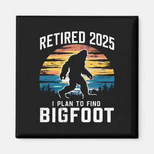 Aimant Retraité 2025 Je Prévois De Trouver Bigfoot Retrai