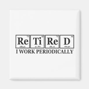Aimant Retraité Je travaille Périodiquement Funny Chemist