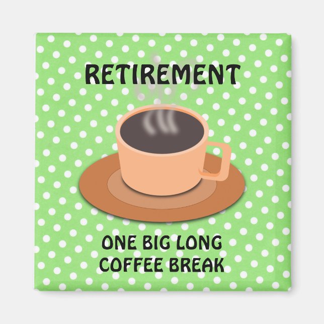 AIMANT RETRAITE : UNE GRANDE PAUSE DE CAFÉ (Devant)