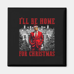 Aimant Retro Funny Humoristique Trump Je serai à la maiso