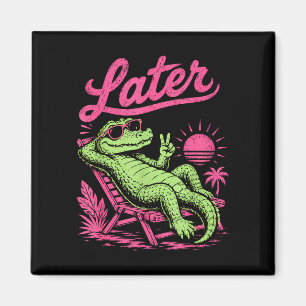 Aimant Rétro plus tard gator après un moment crocodile dé