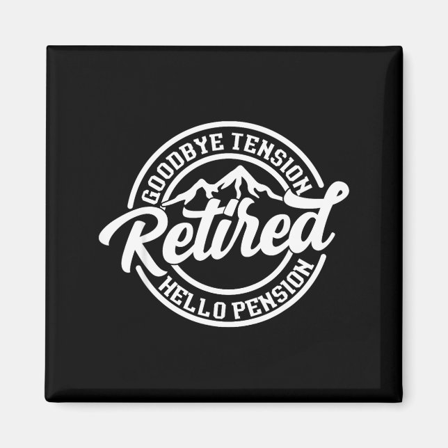 Aimant Retro Retired Goodbye Tension Hello Pension Retire (Devant)