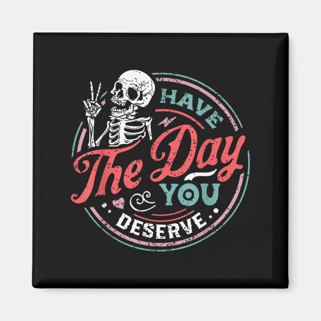 Aimant Retro Skeleton Have The Day You Deserve Peace Sign (Devant)