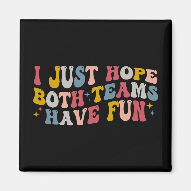 Aimant Retro Super J'Espère Juste Que Les Deux Équipes Se (Devant)