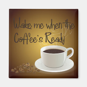Aimant Réveillez-moi quand le café est prêt