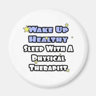 Aimant Réveillez-vous en santé...Dormez avec un physiothé