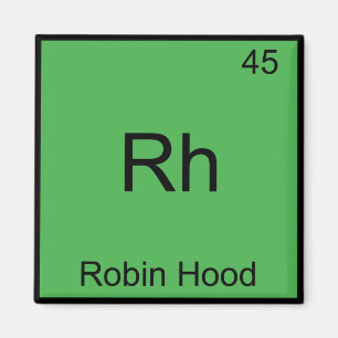 Aimant Rh - Robin Hood Funny Chimie Élément Symbole Tee