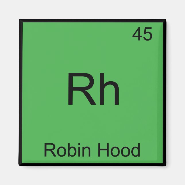Aimant Rh - Robin Hood Funny Chimie Élément Symbole Tee (Devant)