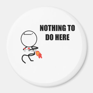 Aimant Rien À Faire Ici Rage Face Meme