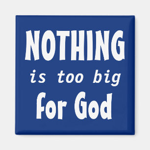 Aimant RIEN N'EST TROP GRAND POUR un DIEU inspiré