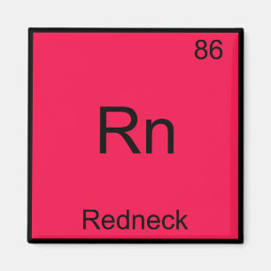 Aimant Rn - Redneck Funny Chimie Élément Symbole Tee
