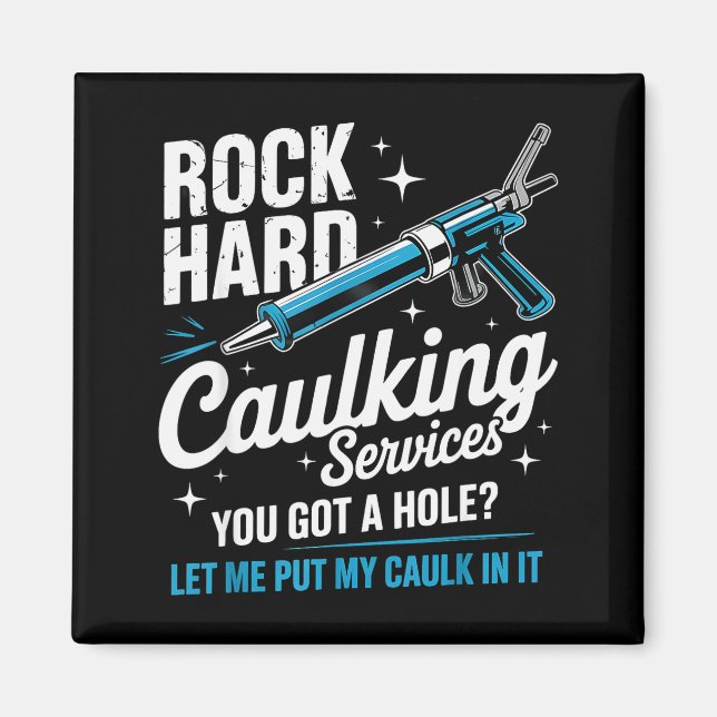 Aimant Rock Hard Caulking Service Funny Adult Humor  (Devant)