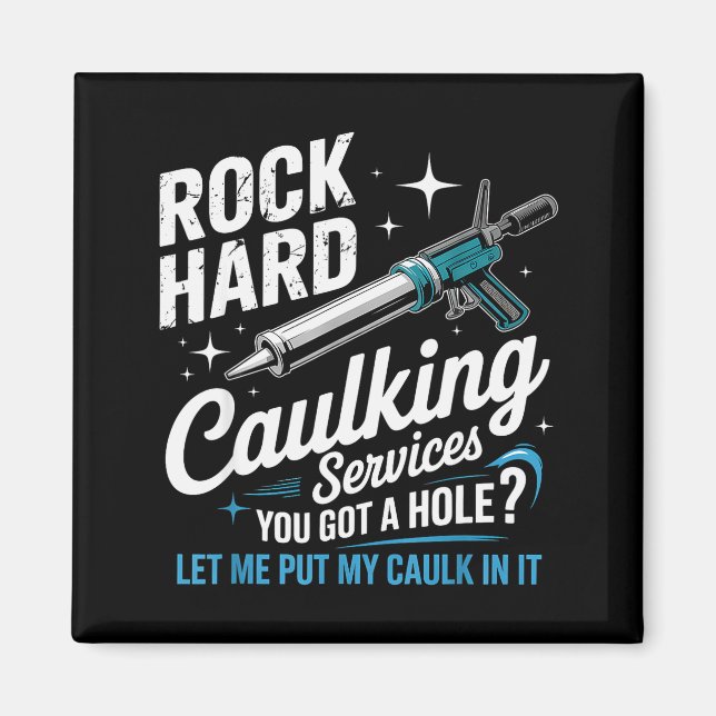 Aimant Rock Hard Caulking Services Funny Adult Humor  (Devant)