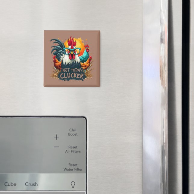 Aimant Rooster amusant "Pas aujourd'hui Clucker" Farm Lif (In situ (réfrigérateur))