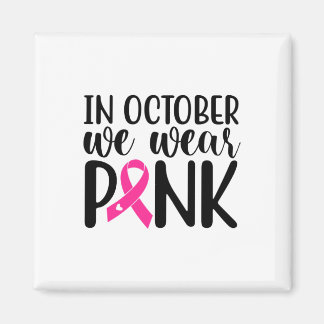 Aimant Rose En Octobre Nous Portons Pink Breast Cancer Aw