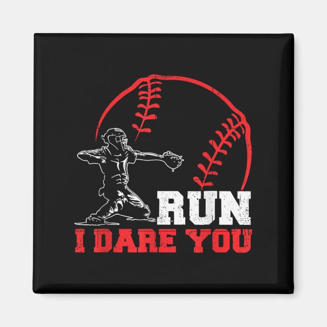 Aimant Run I Dare You Funny Baseball Catcher Baseball Pla (Devant)