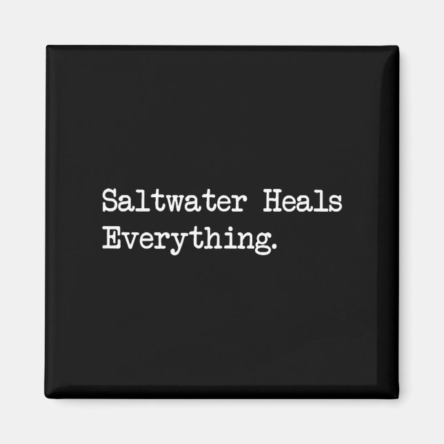 Aimant Saltwater Heals Everything Funny Beach Quotes  (Devant)