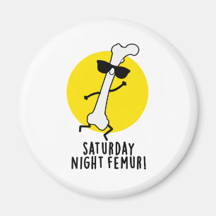 Aimant Samedi Soir Femur Amusant Pun Os