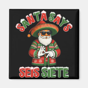 Aimant Santa dit Seis Siete 6 7 Meme Noël Mexicain S