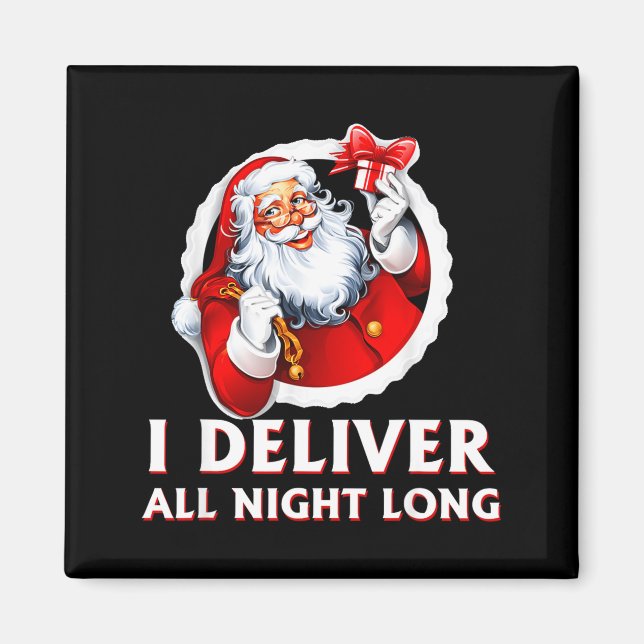 Aimant Santa I Deliver All Night Long Funny Christmas Gif (Devant)
