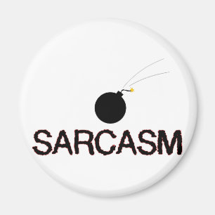 Aimant Sarcasme bombardée