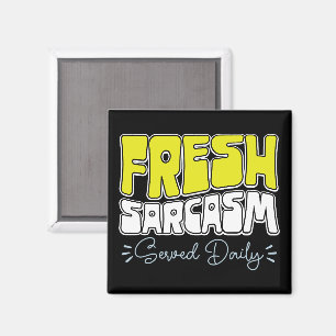 Aimant Sarcasme Frais Servi Quotidiennement Sarcasme Drôl