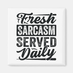 Aimant Sarcasme frais servi tous les jours - Drôle sarcas