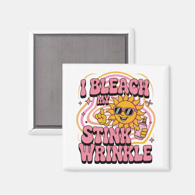 Aimant Sarcastic I Bleach My Stink Wrinkle Funny Gag Meme (Recto/Verso)