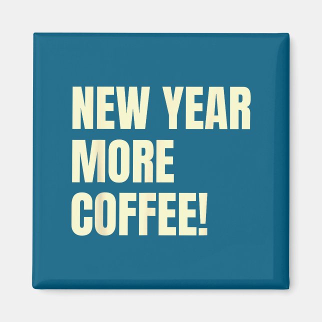 Aimant Sarcastic Resolution New Year More Coffee Funny  (Devant)