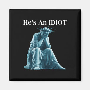 Aimant Sarcastique Anti-Trump Il Est Une Statue Idiot De 