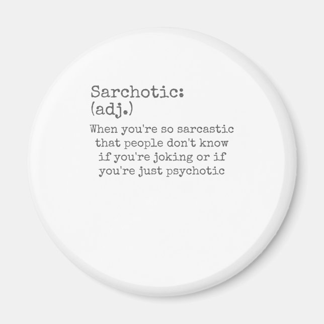 Aimant Sarchotique Sarcastique ou psychotique Sarcasme (Devant)
