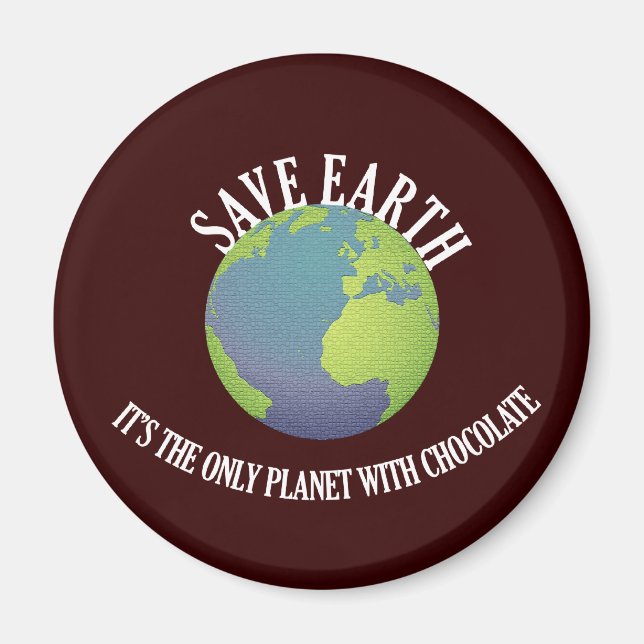 Aimant sauver la terre c'est la seule planète avec du cho (Devant)