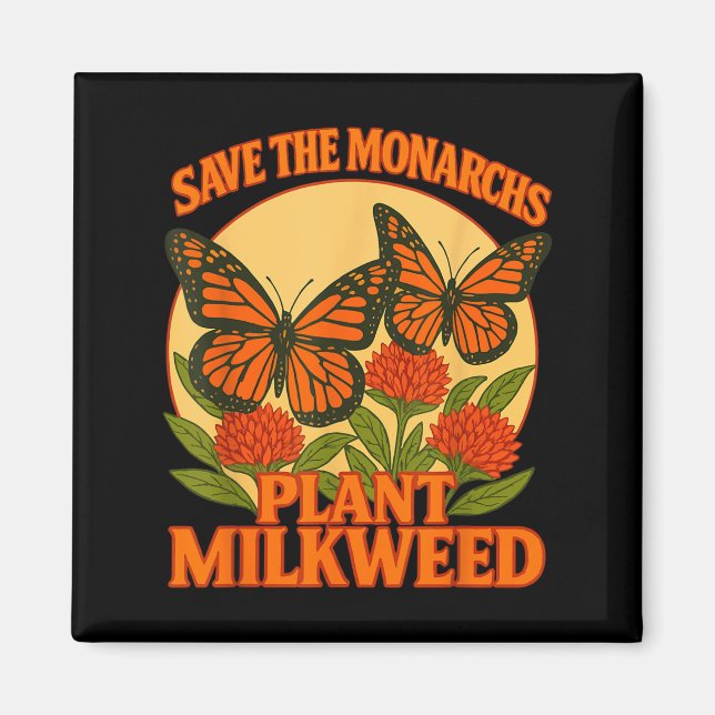 Aimant Save The Monarchs Plant Some Milkweed Butterfly Gi (Devant)