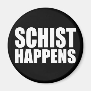 Aimant Schist Happens - Géologie drôle