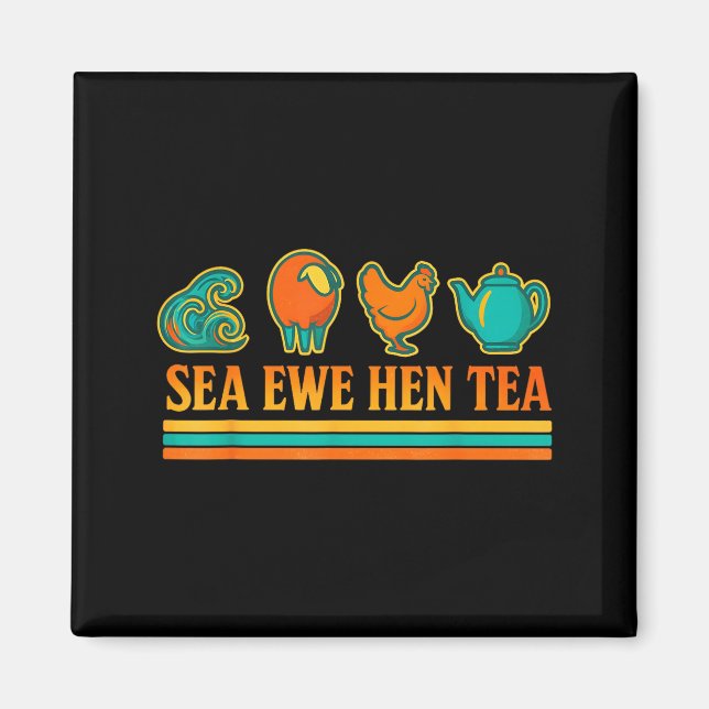 Aimant Sea Ewe Hen Tea Funny Pun Saying Retro Style  (Devant)